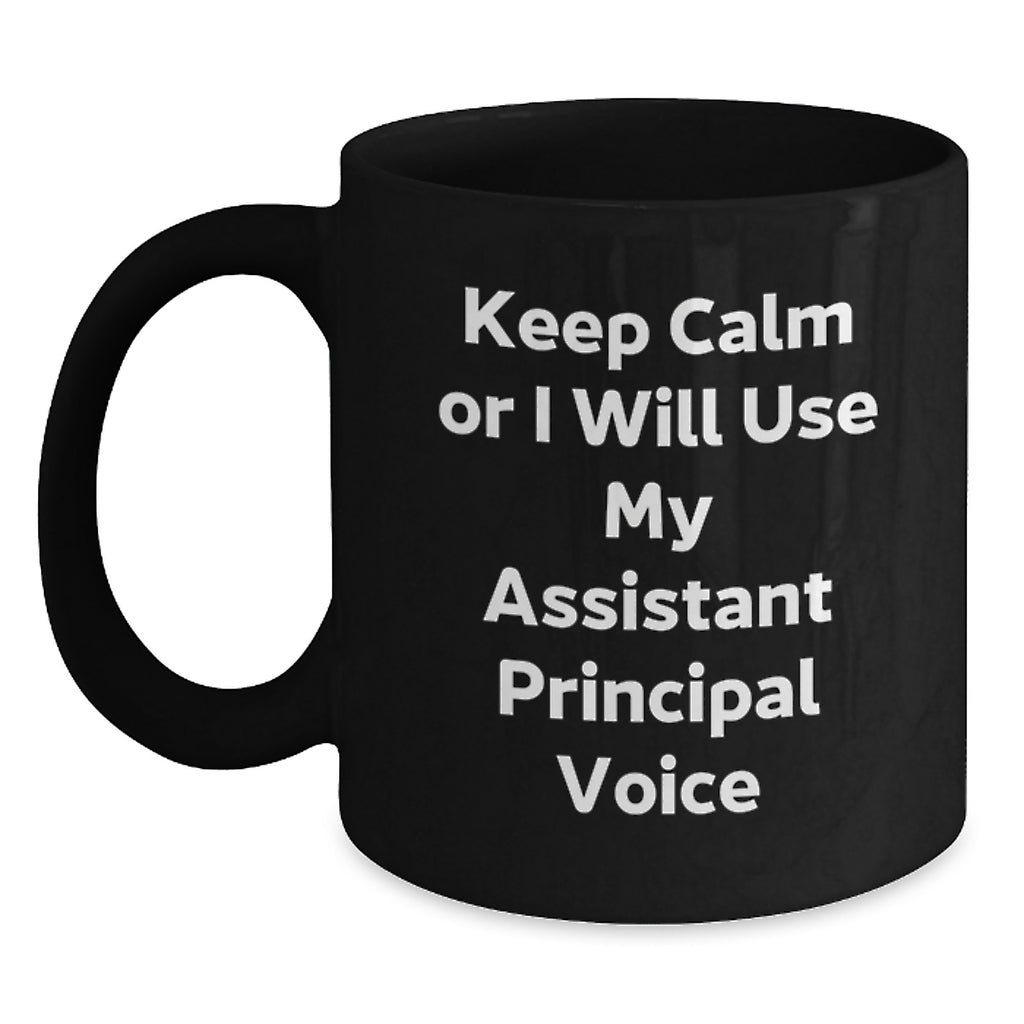 Assistant Principal Mug for Her – Keep Calm Or I Will Use My Voice Gift - Main