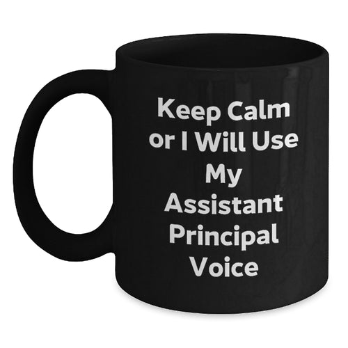Assistant Principal Mug for Her – Keep Calm Or I Will Use My Voice Gift - Main