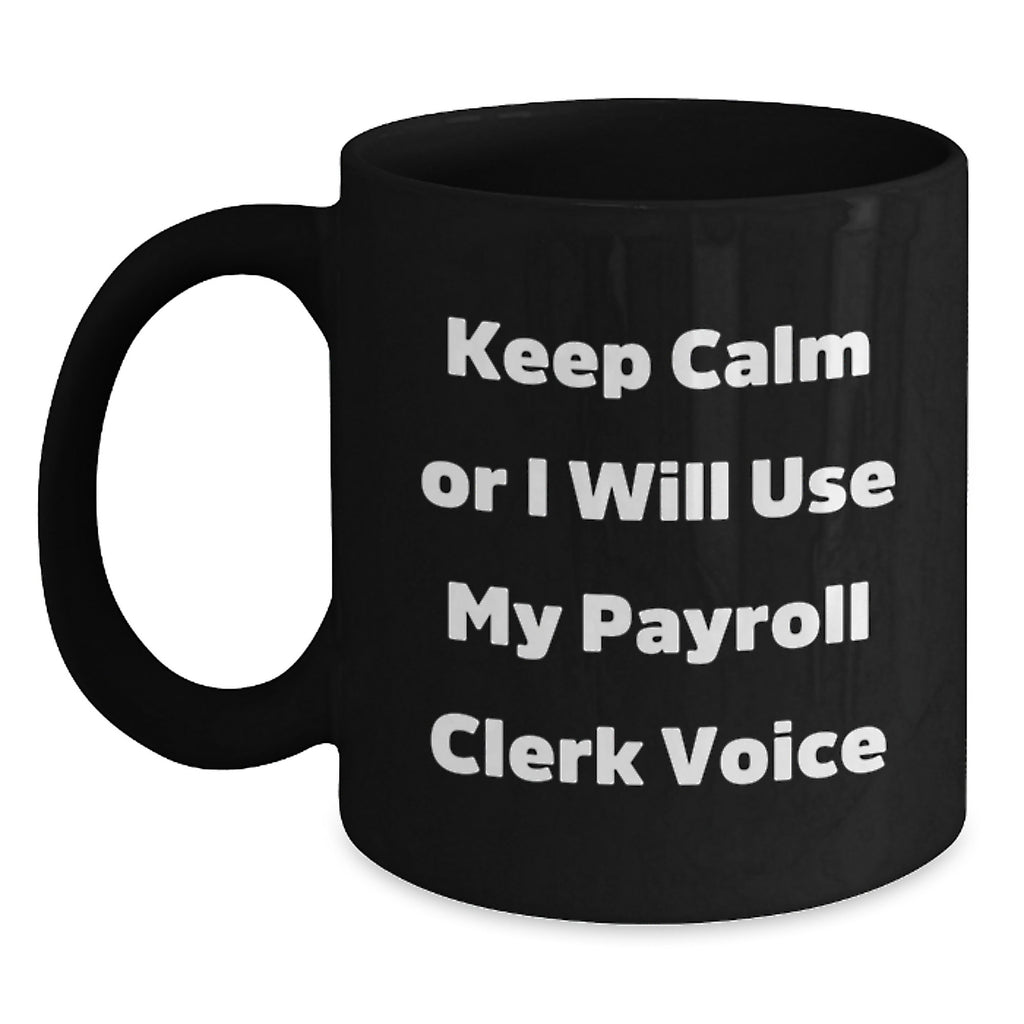 Payroll Clerk Keepsake Black Coffee Mug for Him Birthday Gift - Main