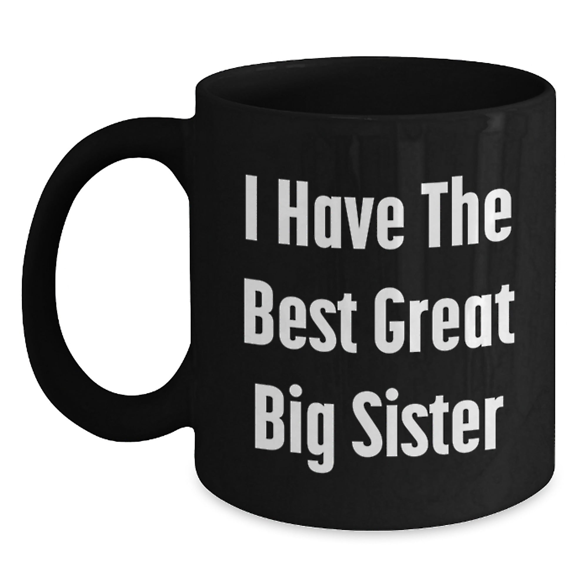 Birthday Gift Black Coffee Mug for Mom – I Have The Best Big Sister - Main