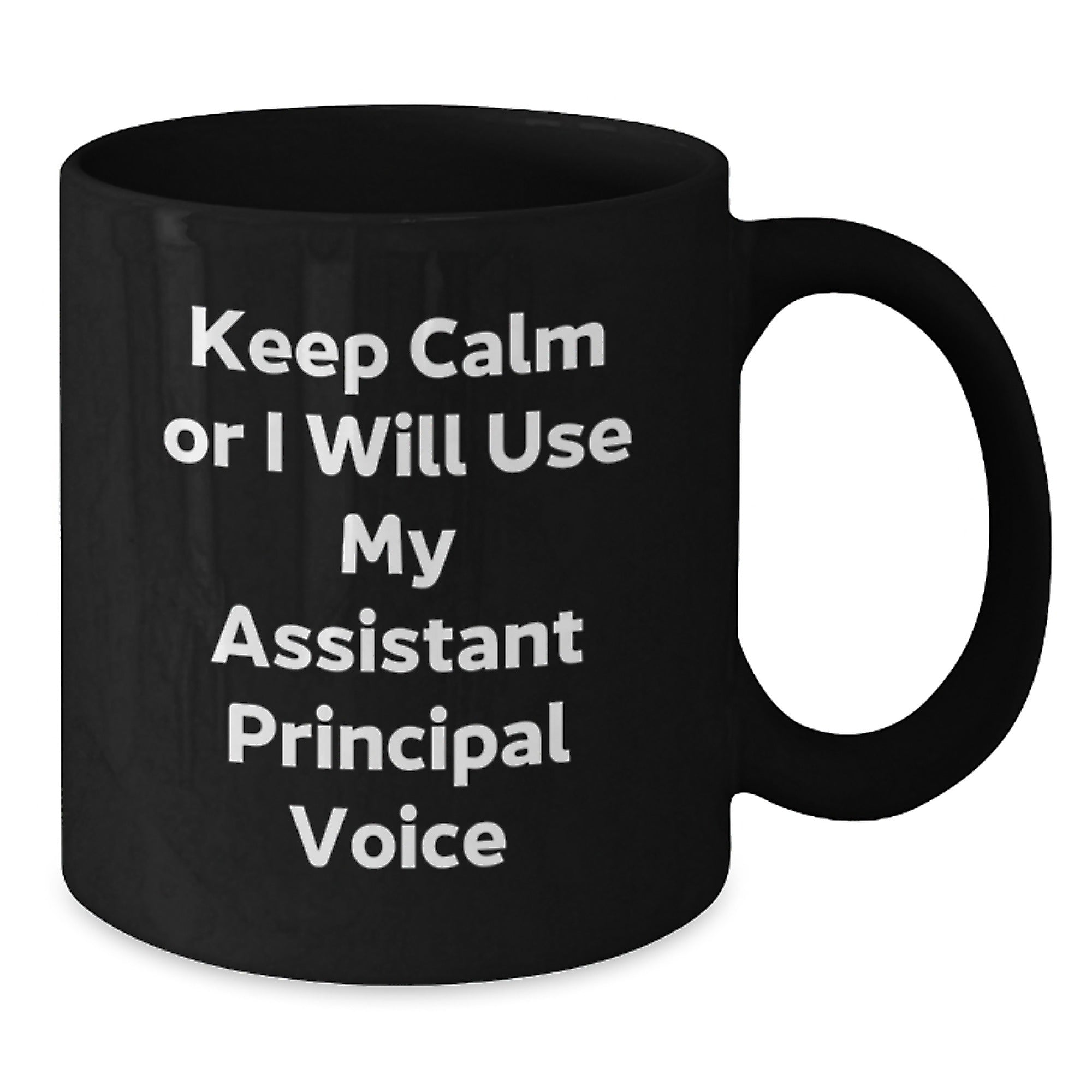 Assistant Principal Mug for Her – Keep Calm Or I Will Use My Voice Gift - Additional