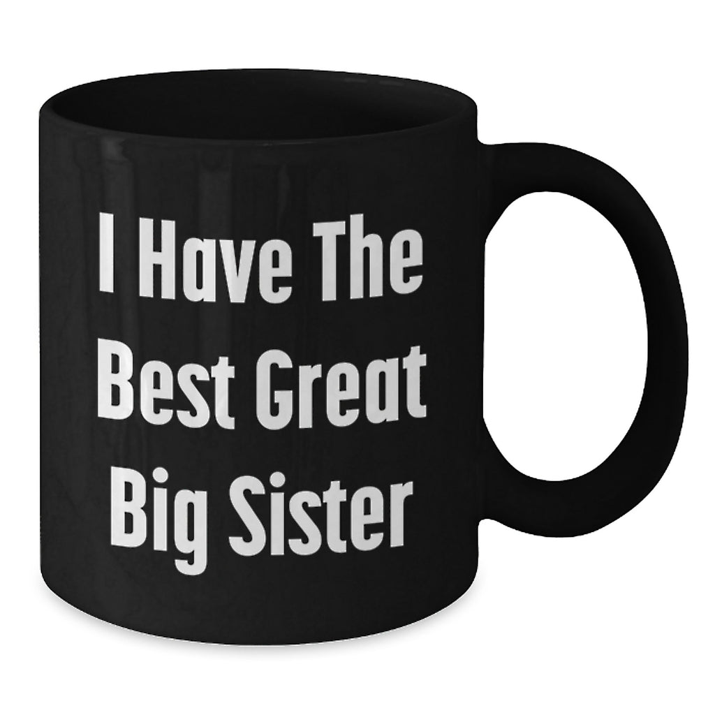Birthday Gift Black Coffee Mug for Mom – I Have The Best Big Sister - Additional