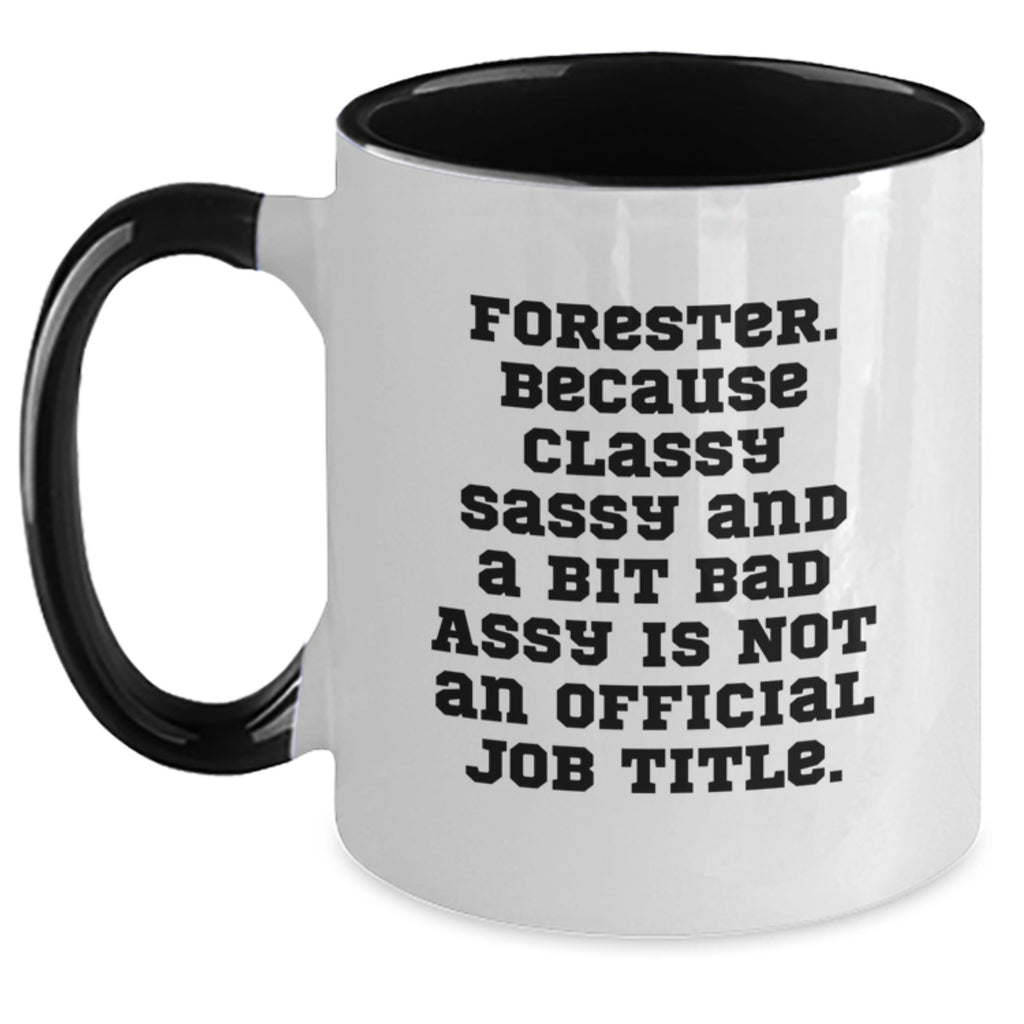 Funny Forester Gifts for Men Graduation, Two Tone Coffee Mug with Classy Sassy Quote, Funny Forester Forester Gifts from Friends - Main