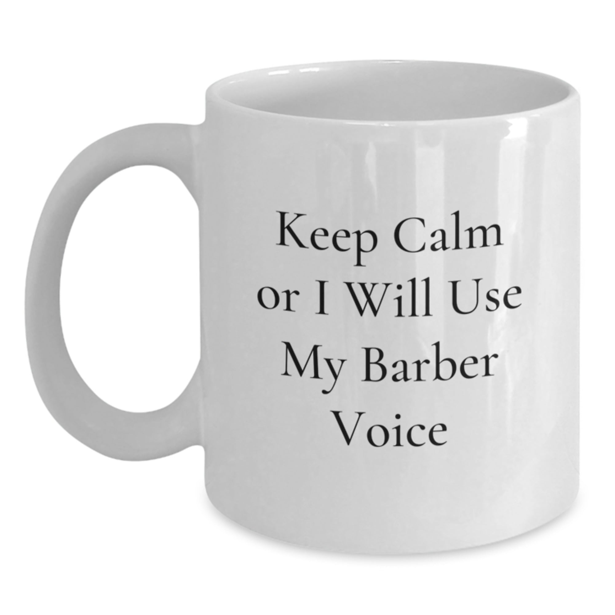 Barber Keepsake White Coffee Mug for Him Birthday Gift with Bold Quote - Main