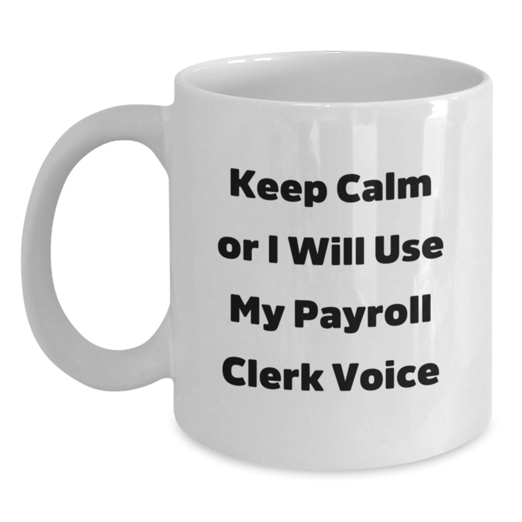 Payroll Clerk Keepsake Premium Ceramic White Mug for Him Birthday Gift - Main
