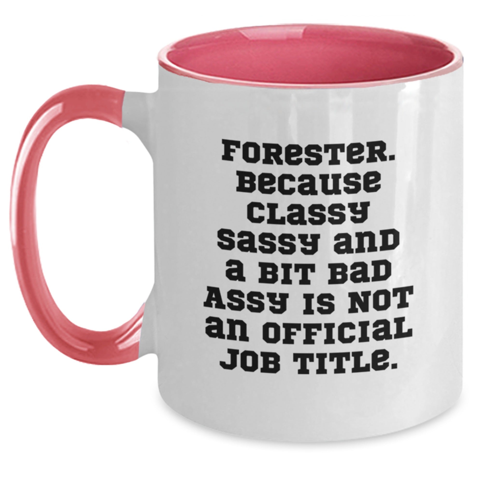 Funny Forester Gifts for Men Graduation, Two Tone Coffee Mug with Classy Sassy Quote, Funny Forester Forester Gifts from Friends - Main