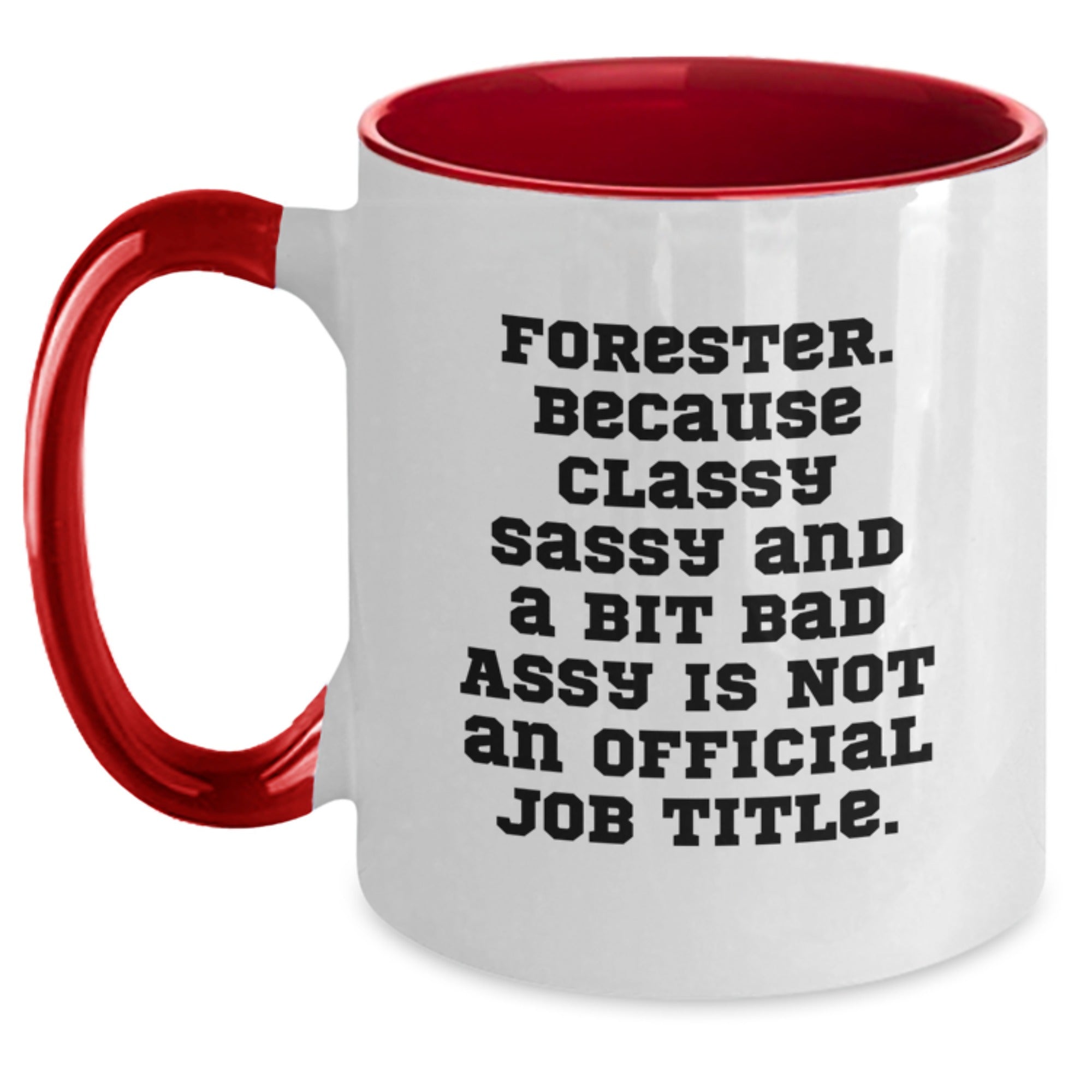 Funny Forester Gifts for Men Graduation, Two Tone Coffee Mug with Classy Sassy Quote, Funny Forester Forester Gifts from Friends - Main