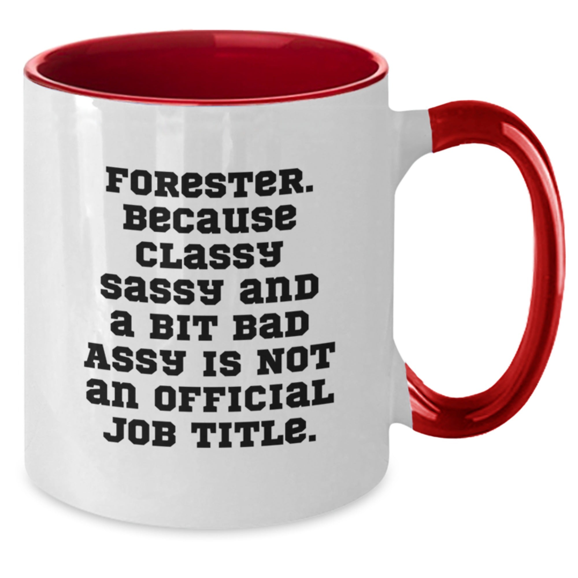 Funny Forester Gifts for Men Graduation, Two Tone Coffee Mug with Classy Sassy Quote, Funny Forester Forester Gifts from Friends - Additional
