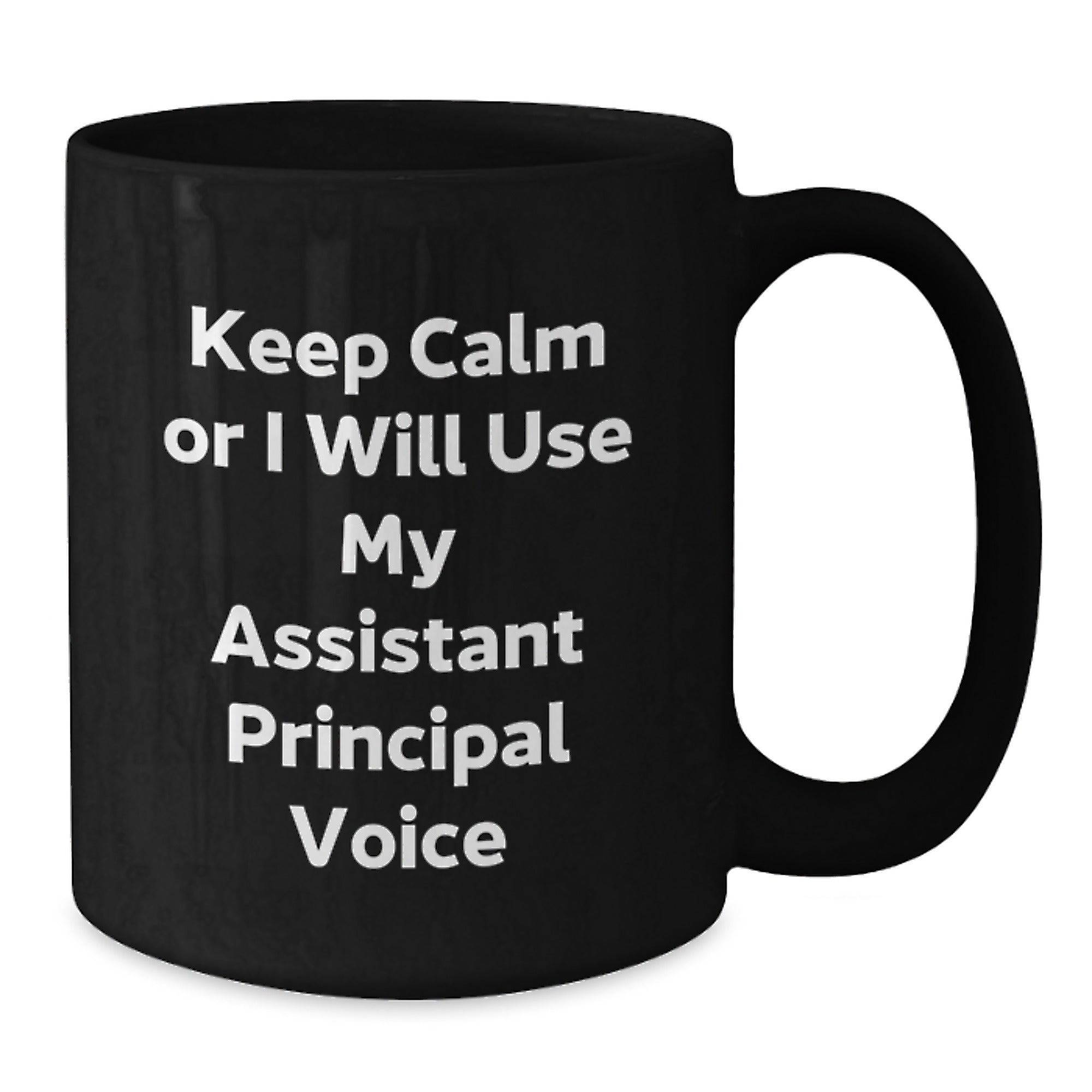 Assistant Principal Mug for Her – Keep Calm Or I Will Use My Voice Gift - Additional
