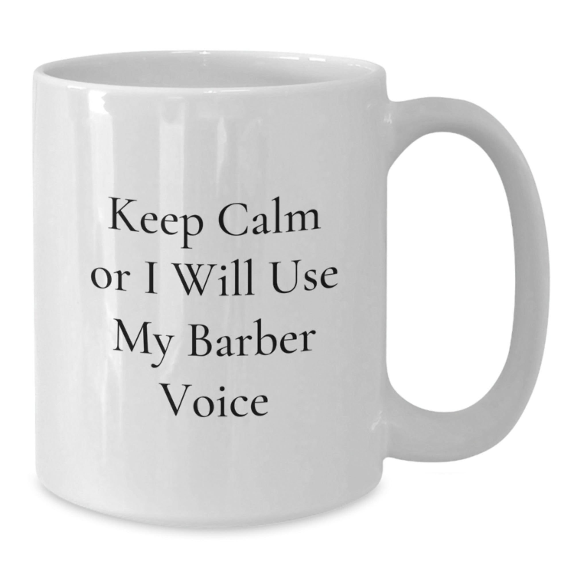 Barber Keepsake White Coffee Mug for Him Birthday Gift with Bold Quote - Additional