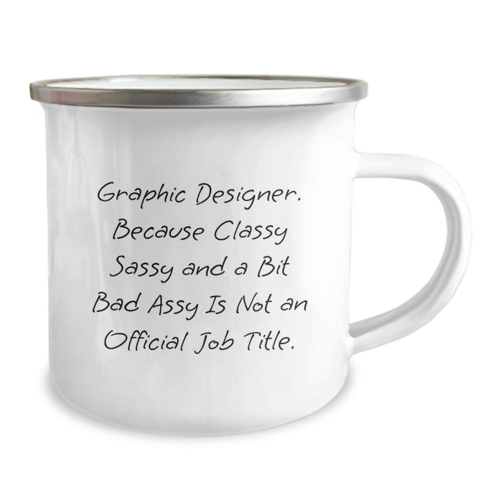Funny Graphic Designer Gifts from Friends, Unique Camping Mug for Graphic Designer, Classy Sassy And A Bit Fearlessy - Image 2