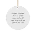 Funny Graphic Designer Gifts from Men to Women, Christmas Unique Circle Ornament, Sassy Quote - Image 1