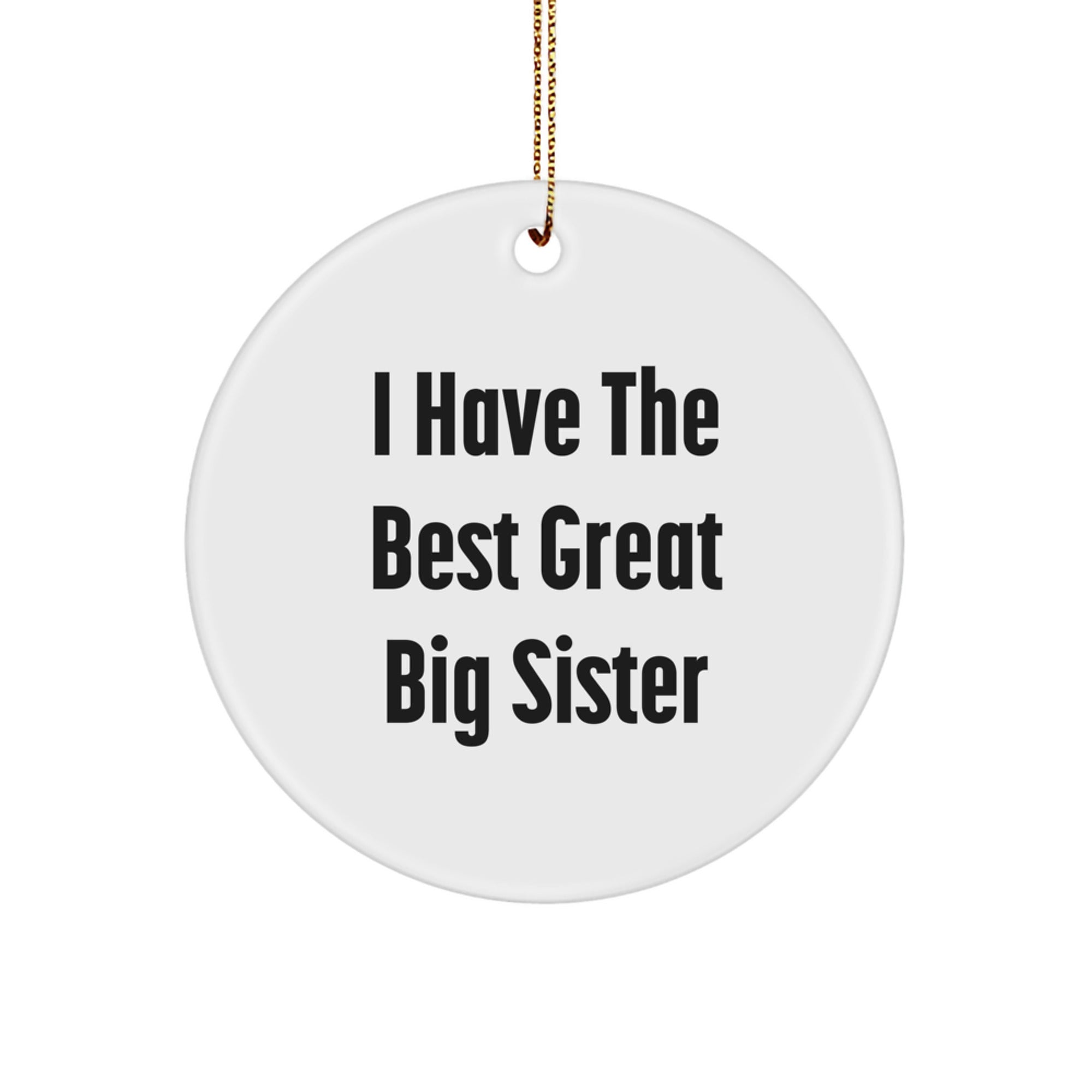 Christmas Gift for Mom Big Sister Ornament – I Have The Best Big Sister - Image 1