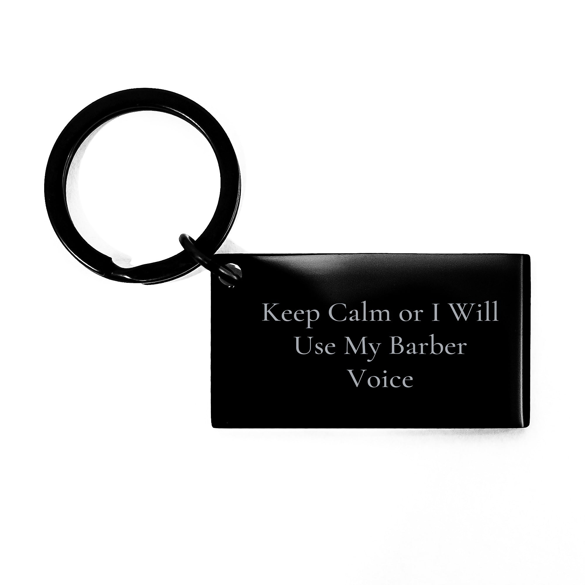 Barber Keepsake Keychain for Him - Gift Keep Calm Or I Will Use My - Image 1