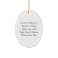 Funny Graphic Designer Gifts for Him, Oval Ornament from Friends, Christmas Unique Ideas, Men, 'Graphic Designer. Because Classy Sassy And A Bit Fearlessy Is Not An Official Job Title.' - Image 1