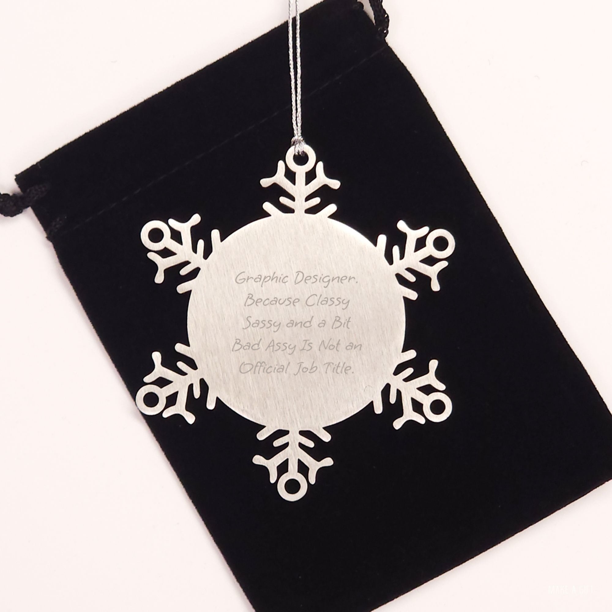 Funny Graphic Designer Gifts, Snowflake Ornament with Inspirational Quote, Gifts from Friends for the Classy Sassy Graphic Designer - Image 2